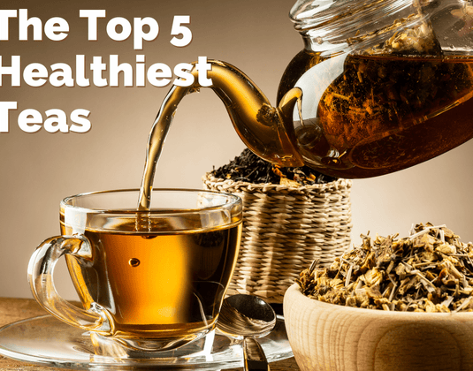 The 5 Healthiest Teas